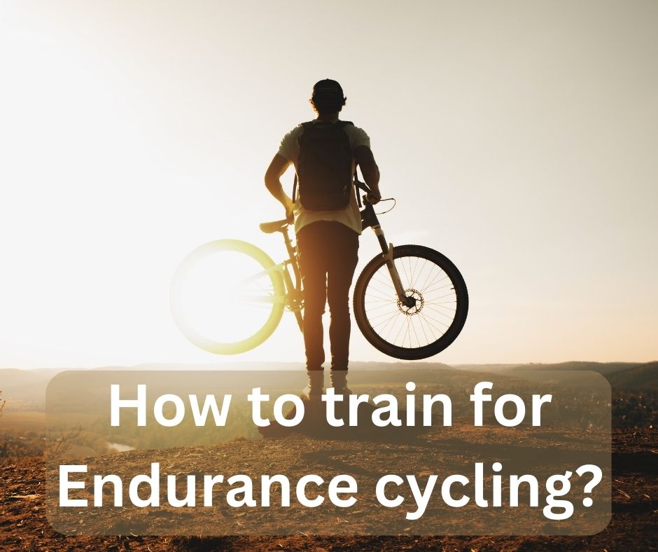 How to train for Endurance Cycling