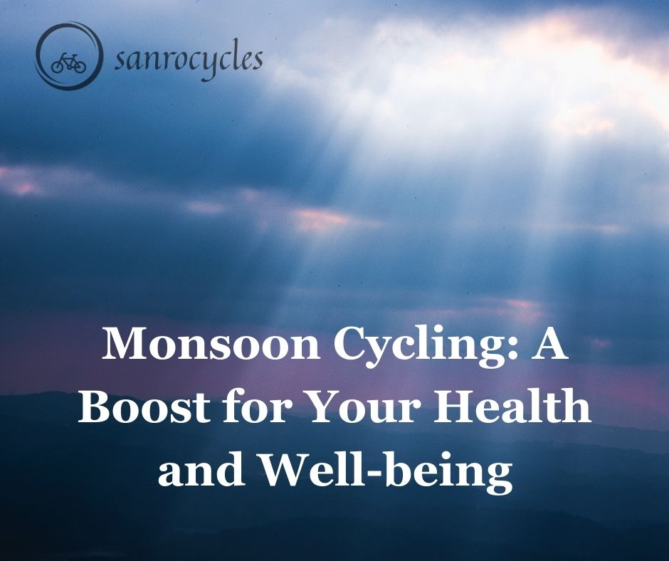 Monsoon Cycling A Boost for Your Health and Well-being