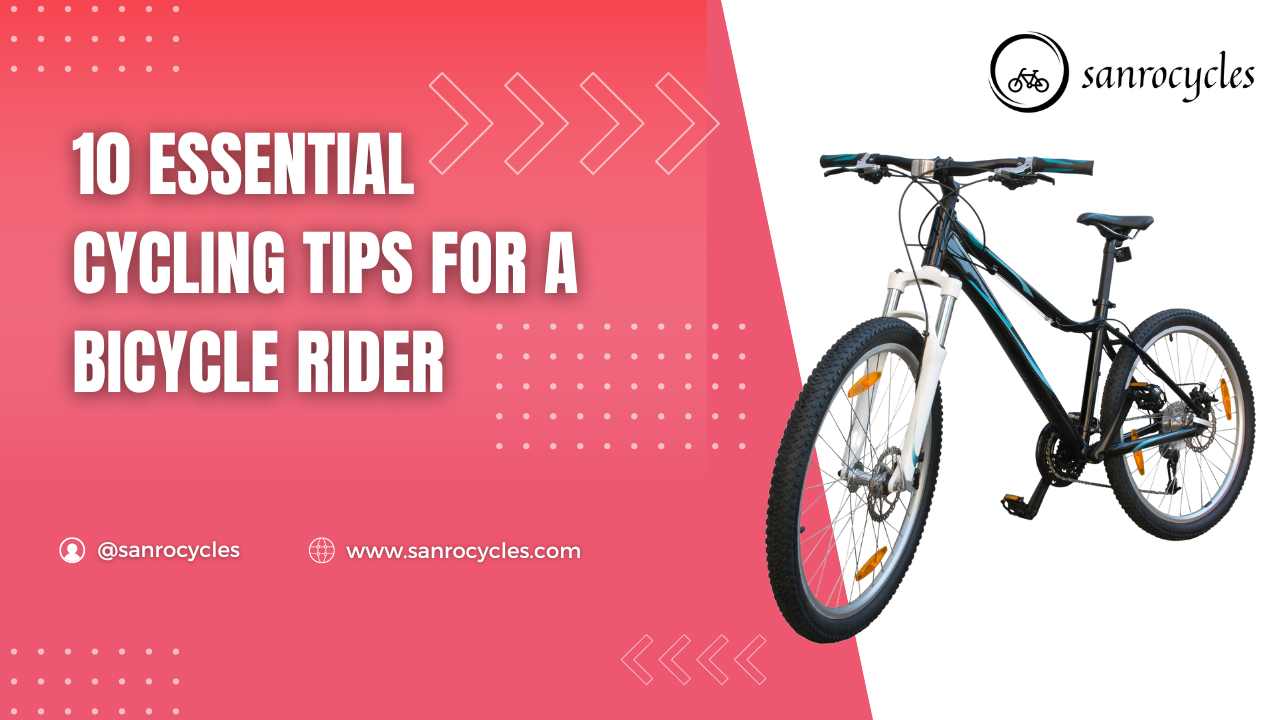 10 Essential Cycling Tips for a Bicycle Rider