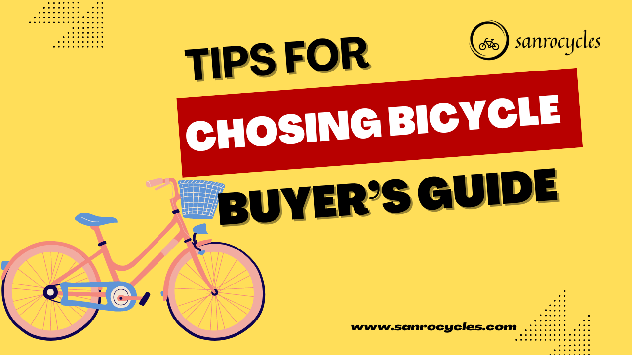 Tips for Choosing the Right Bicycle A Buyer's Guide from Sanrocycles