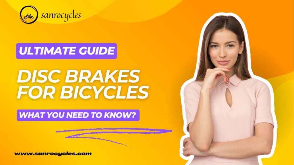 The Ultimate Guide to Disc Brakes for Bicycles